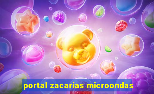 portal zacarias microondas